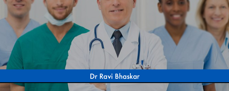 Dr Ravi Bhaskar 
